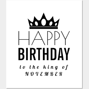 November Birthday Quotes- Happy Birthday To The King Of November Posters and Art